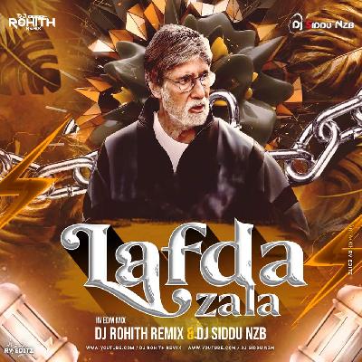 LAFDA ZALA - EDM MIX BY DJ ROHITH REMIX - DJ SIDDU NZB